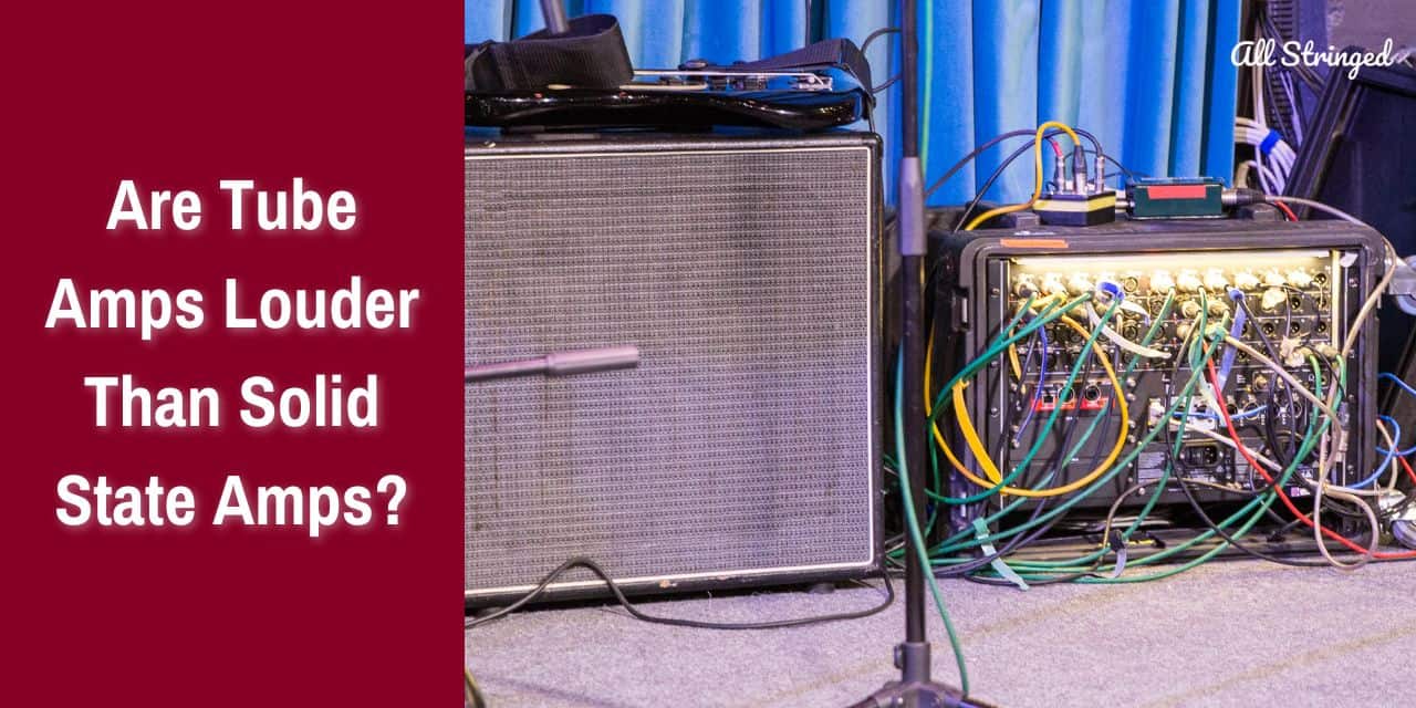 are tube amps louder than solid state amps