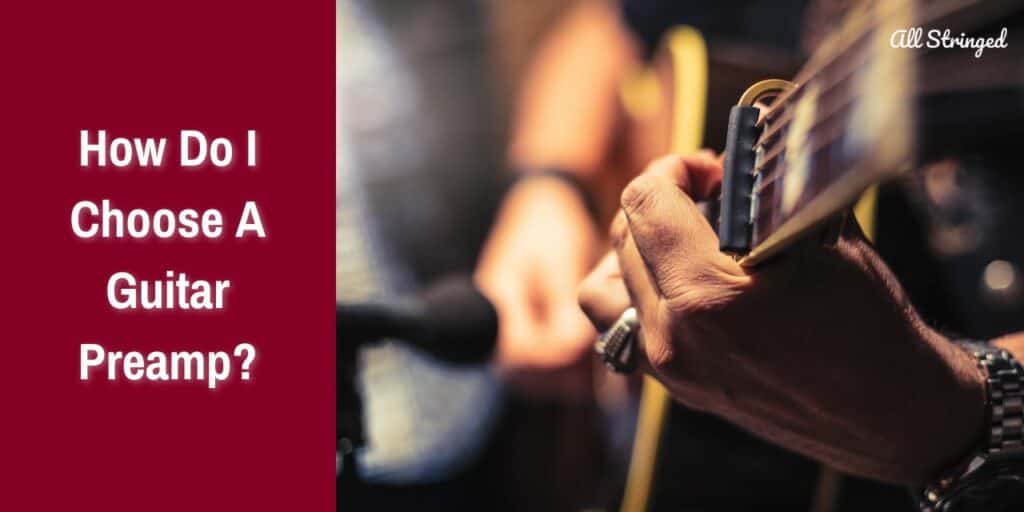 How Do I Choose A Guitar Preamp?