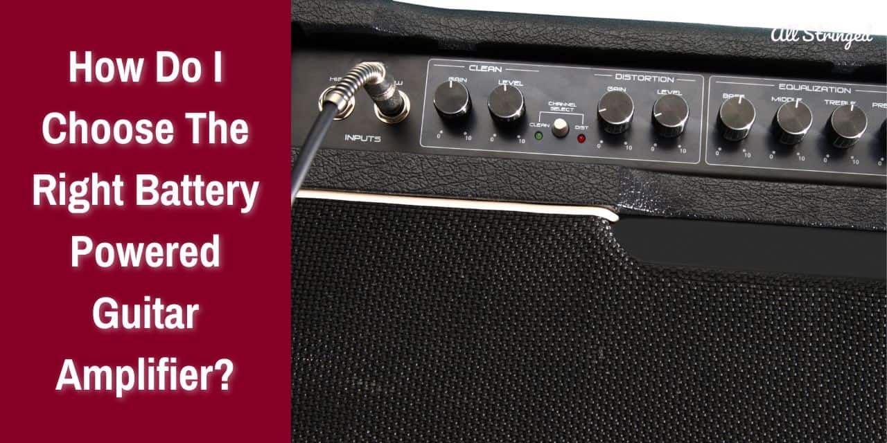 how do i choose the right battery powered guitar amplifier