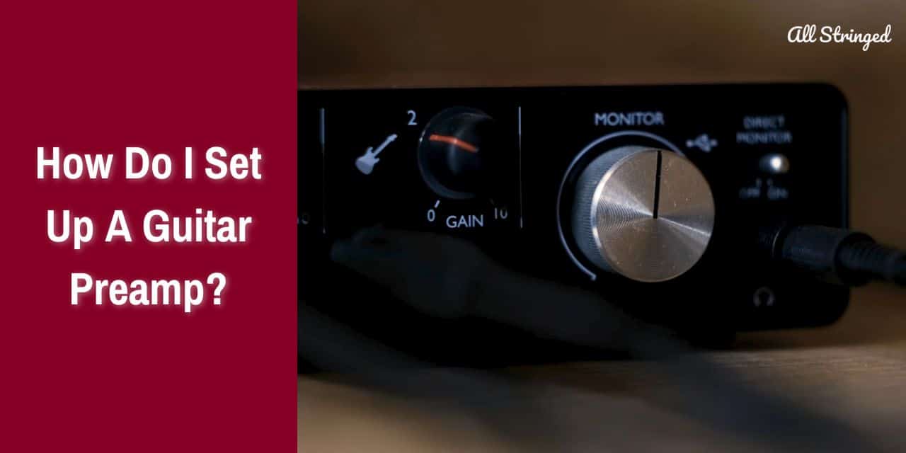 how do i set up a guitar preamp