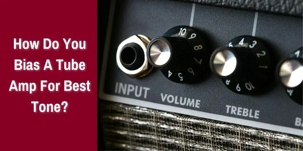 how do you bias a tube amp for best tone