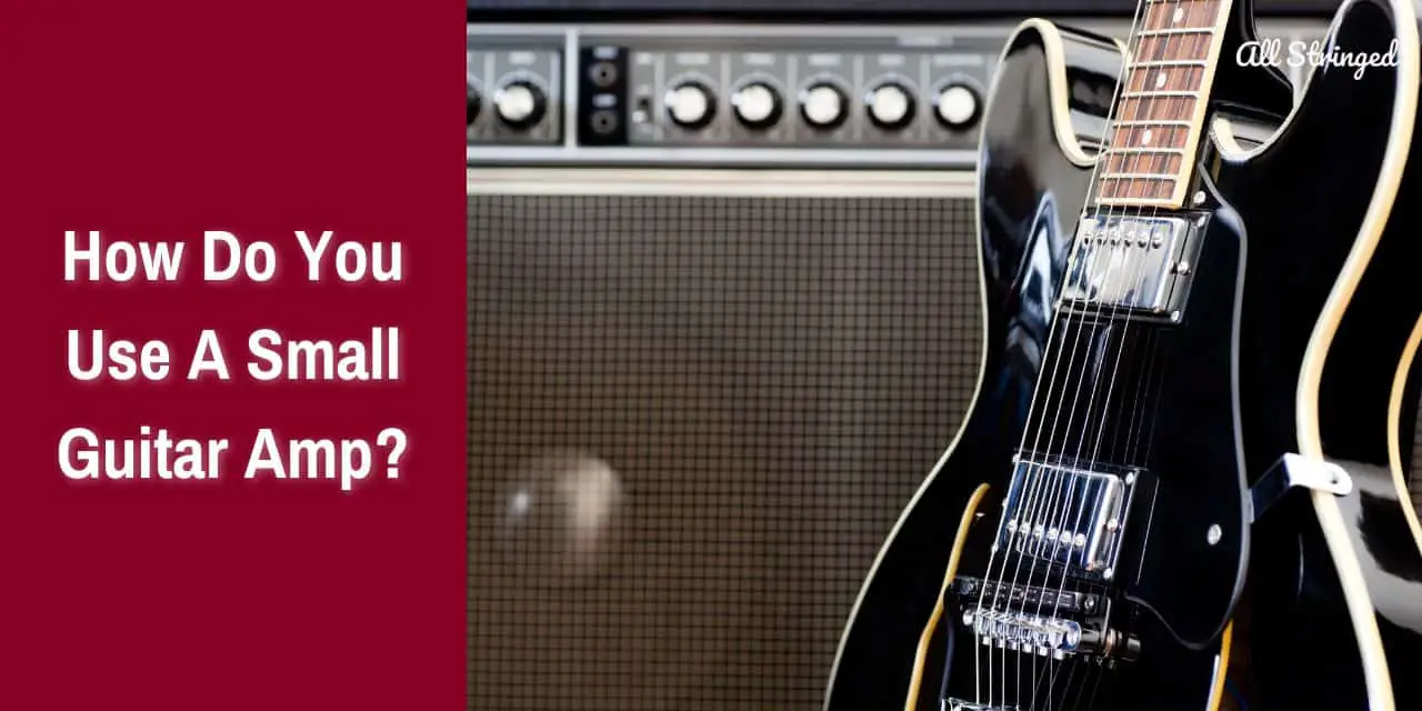how do you use a small guitar amp