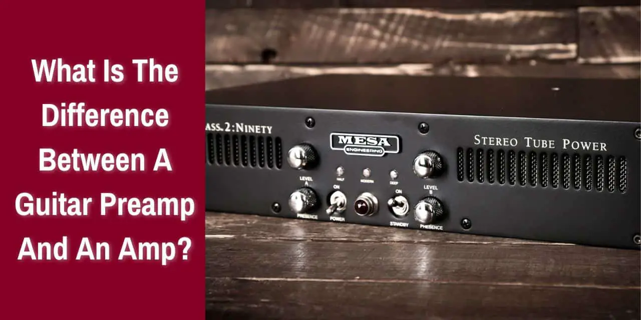 what is the difference between a guitar preamp and an amp