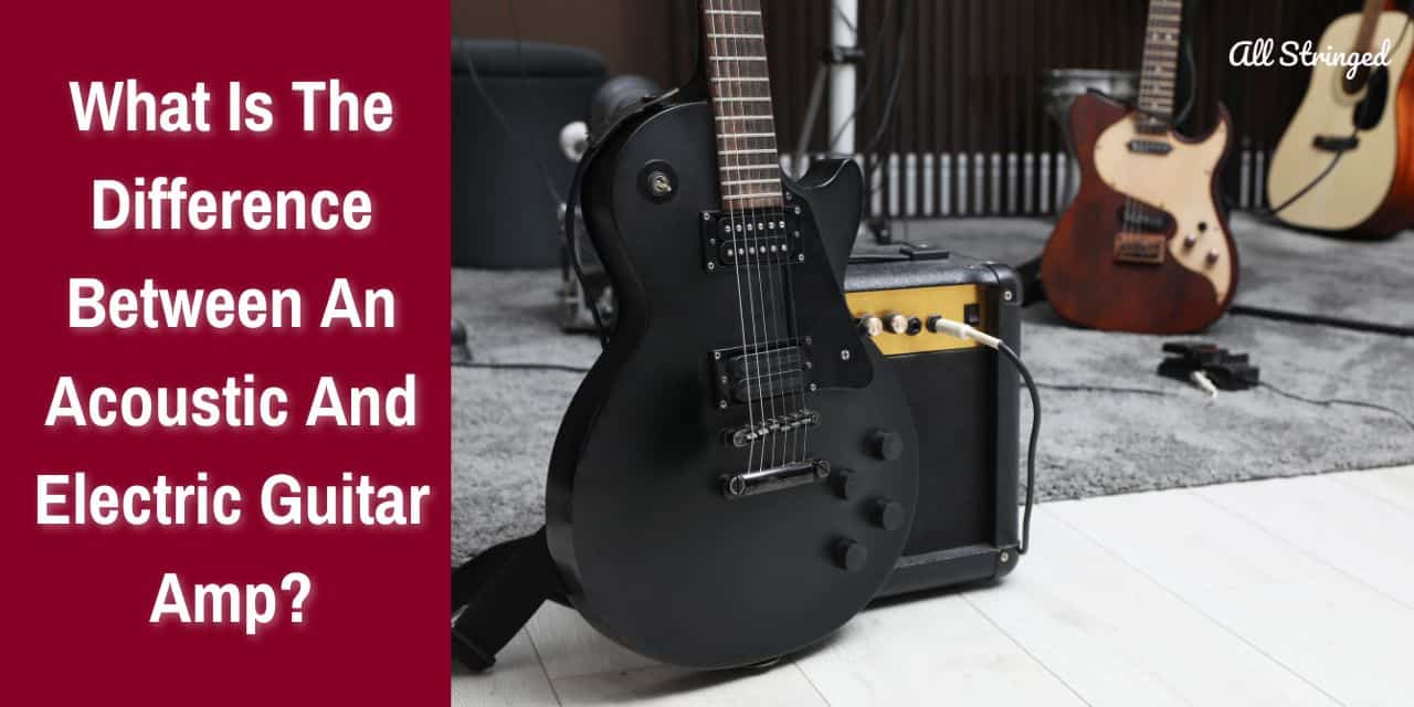 what is the difference between an acoustic and electric guitar amp