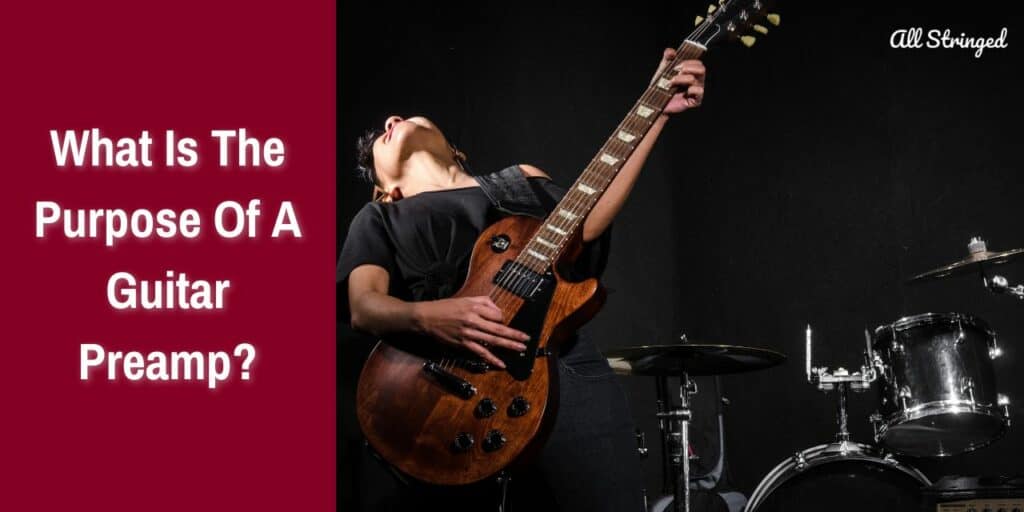 What Is The Purpose Of A Guitar Preamp?
